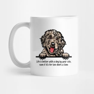 Life is better with a dog by your side, even if it's for too short a time Mug